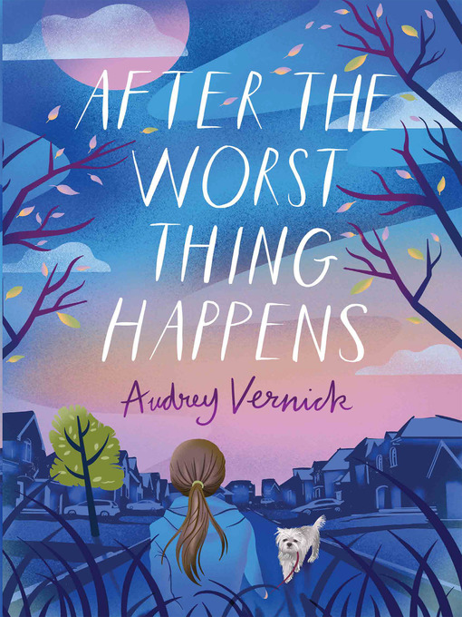 Title details for After the Worst Thing Happens by Audrey Vernick - Available